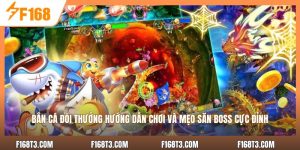 Bắn Cá Đổi Thưởng Hướng Dẫn Chơi Và Mẹo Săn Boss Cực Đỉnh