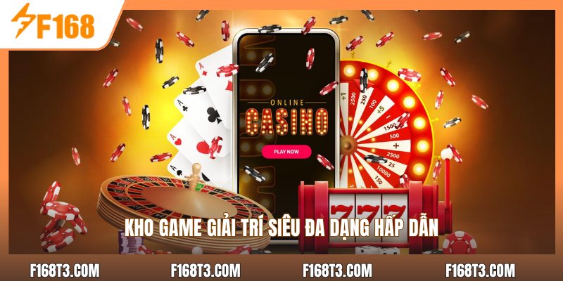 Kho game giải trí siêu đa dạng hấp dẫn