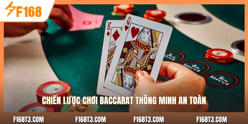 Chiến lược chơi baccarat thông minh an toàn