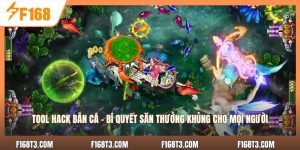 Tool Hack Bắn Cá - Bí Quyết Săn Thưởng Khủng Cho Mọi Người